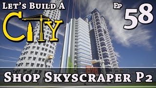 How To Build A City :: Minecraft :: Shop Skyscraper P2 :: E58 :: Z One N Only