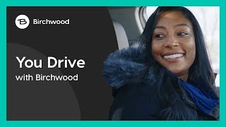 You Drive with Birchwood