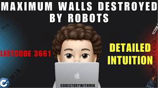 Maximum Walls Destroyed by Robots | Detailed | Build Intuition | Leetcode 3661 | codestorywithMIK
