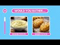 Would You Rather Food Edition and Drinks  Food Quiz