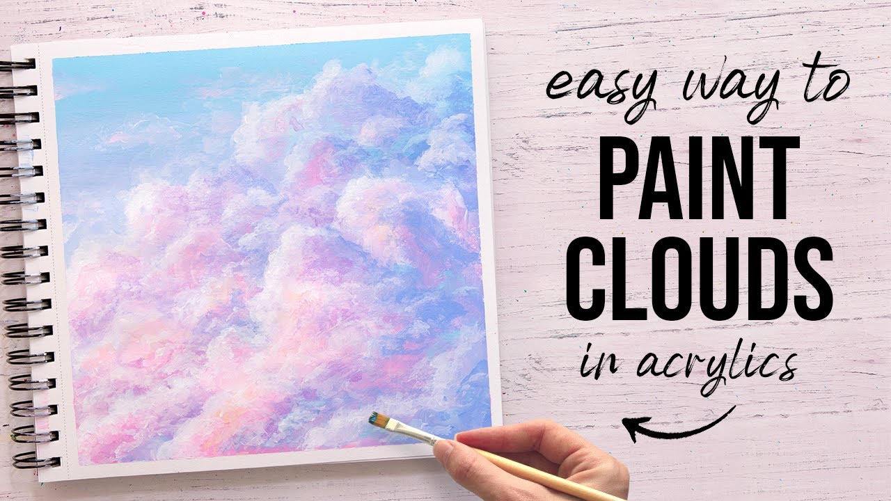 Easy Way To Paint Fluffy Clouds In Acrylics Cloud Art Tutorial For