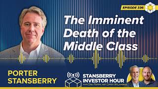 The Imminent Death of the Middle Class with Porter Stansberry