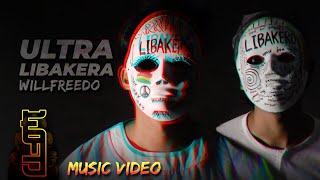 Willfreedo - Ultra Libakera (Official Music Video)