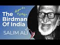 Salim Ali : The Birdman Of India