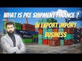 What is Pre Shipment Finance in Export Import Business | CA Rohit Nair