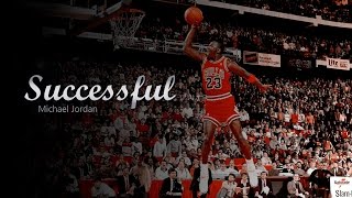 "Successful" Michael Jordan - Motivational Tribute