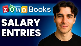 How To Manage Salary Entries In Zoho Books (Tutorial 2025)