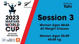 Masters World Cup 2023 : Session 3 Women's 60-64 (All body weights) age 55-59 (45-59kg)