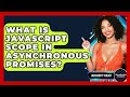 What Is JavaScript Scope In Asynchronous Promises? - JavaScript Toolkit