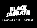 black sabbath paranoid but in d standard