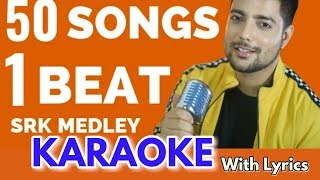 50 SRK Songs on One Beat Karaoke | Shahrukh Khan Medley | Siddharth Slathia | Bollywood Mashup 2019