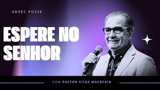 PR SILAS MALAFAIA | ESPERA NO SENHOR