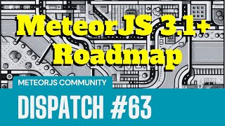 Understanding the MeteorJS Roadmap - TWIM #063