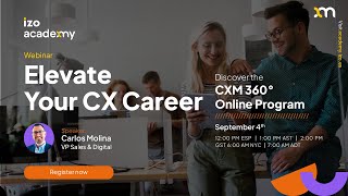 Masterclass: “Elevate Your CX Career: Discover the CXM360° Online Program”