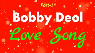 bobby deol love songs ❤️❤️😍😍|| hindi romantic song || best love songs || bollywood songs