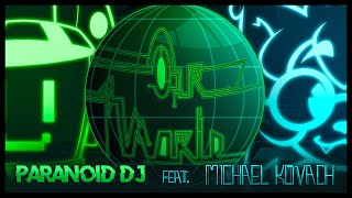 PARANOiD DJ - 'Our World' feat. Michael Kovach