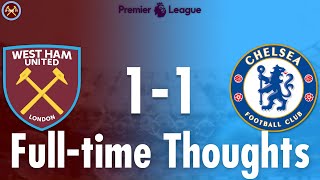 West Ham United 1-1 Chelsea Full-time Thoughts | Premier League | JP WHU TV