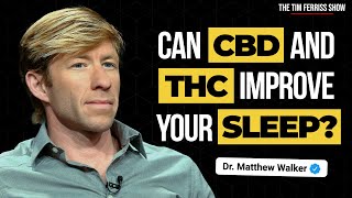 How CBD/THC Impact Sleep | Dr. Matthew Walker