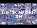 Tiktok Mashup August 💙2024💙 (Not Clean)