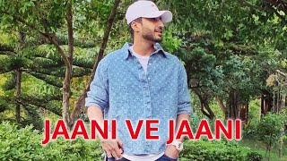 JAANI VE JAANI Song Jassie Gill || Latest Punjabi Song 2019