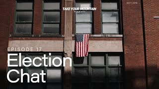 #17: Election Chat