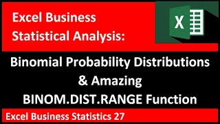 Excel Statistical Analysis 27: Binomial Probability Distributions. BINOM.DIST.RANGE Function & Chart
