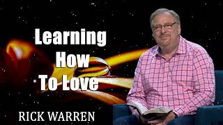 Learning How To Love with Rick Warren