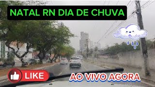 Natal rn ao vivo agora chuva na cidade