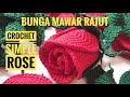 crochet / tutorial merajut bunga mawar / crochet rose flower