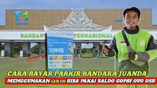 CARA BAYAR PARKIR DI BANDARA JUANDA SURABAYA MENGGUNAKAN QRIS || BISA PAKAI SALDO GOPAY,OVO,DANA,dsb