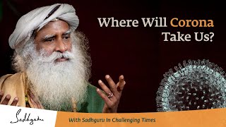 Will Corona End the World? 🙏 With Sadhguru in Challenging Times - 22 Mar