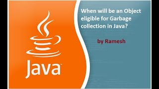 JAVA FAQ # 23 || When will be an object eligible for garbage collection in Java?