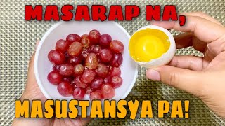 PAGSAMAHIN ANG LEFT OVER GRAPES AT ITLOG AND YOU WILL BE AMAZED WITH THE RESULT! by Mommy Rein