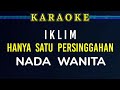 Iklim - HANYA SATU PERSINGGAHAN (KARAOKE) NADA WANITA