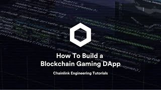 How To Build a Blockchain Gaming DApp | Chainlink Engineering Tutorials