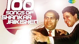 Top 100 songs of Shankar Jaikishen | शंकर जयकिशन के 100 गाने | HD Songs
