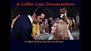 Elvis Karaoke practice with vocal, A Little Less Conversation, by Minnie Elvisa.