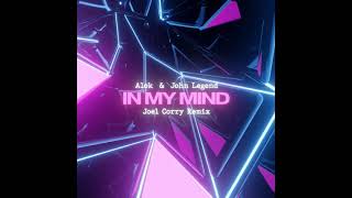 Alok, John Legend - In My Mind (Joel Corry Extended Remix)