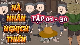 TẬP 01 - 50 : HÀ NHÂN NGHỊCH THIÊN - HÀ NHÂN XUYÊN KHÔNG #hanhan #hànhânxuyênkhông