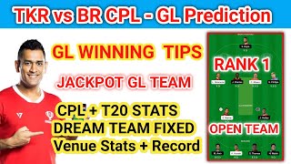 CPL 2021 TKR vs BR DREAM 11 TKR vs BR Dream11 Team Prediction TKR vs BR Team 11 BR vs TKR GL Team