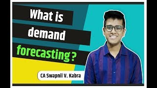 Demand Forecasting | Methods of demand forecasting  | CA Swapnil Kabra