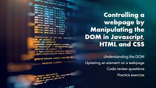 Controlling a webpage by Manipulating the DOM in Javascript, HTML and CSS