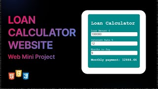 Loan Calculator Website using HTML CSS JS | Full Tutorial with Source Code
