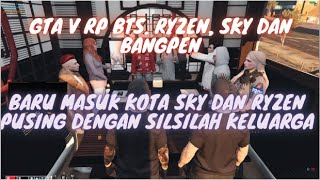 GTA V  RP BTS | SUSUNAN KELUARGA INI BUAT NGAKAK, SKY DAN RYZEN PUN BINGUNG !!!!