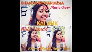 Ghar More Pardesiya | Kalank | Solo Music Cover | Abhi Nanda