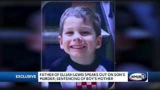 Father of Elijah Lewis speaks out after boy's mother sentenced for murder