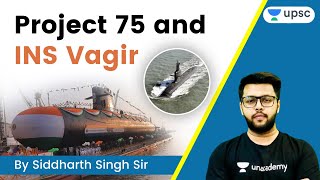 Project 75 and INS Vagir | UPSC CSE/IAS | Siddharth Singh