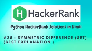 #35 Hackerrank : Symmetric Difference (Sets ) | Python HackerRank Solutions in Hindi | #hackerrank