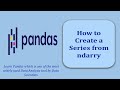 How to Create Series from ndarry | How to Create Series from Numpy array | Pandas Tutorial