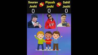 Sourav Joshi Vs Piyush Joshi Vs Sahil Joshi ❓@Souravjoshivlogs @Sahiljoshivlogs #shorts #viral